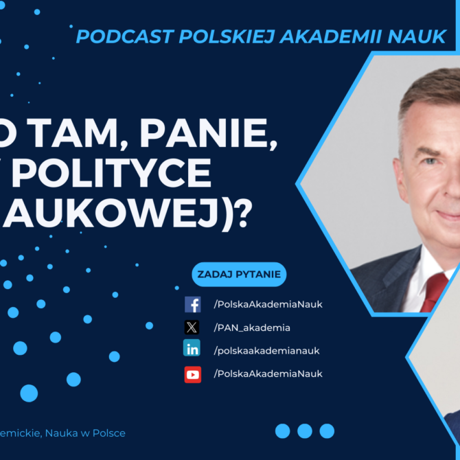 Podcast „Co tam PANie w polityce (naukowej)?”: Dariusz Wieczorek – rok w Ministerstwie Nauki i Szkolnictwa Wyższego