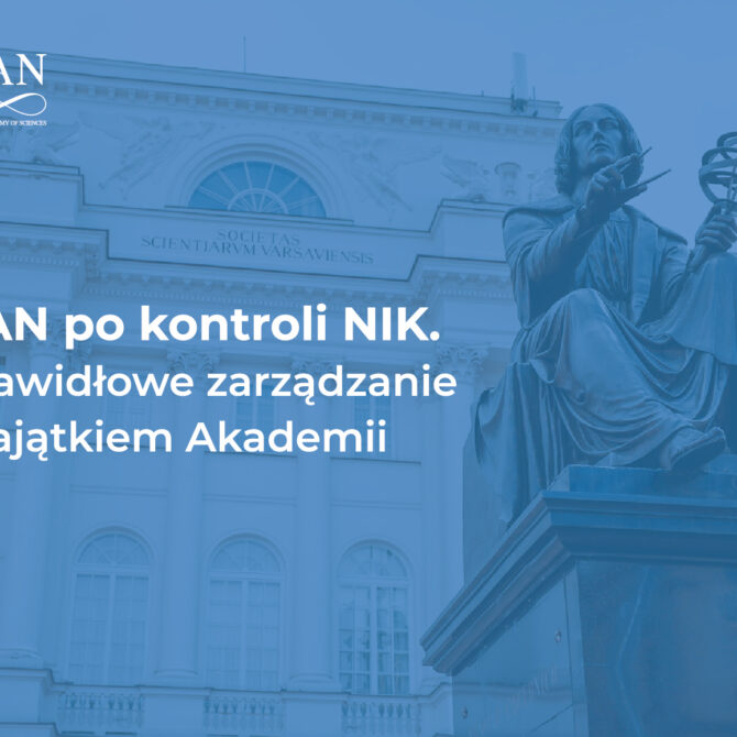 PAN po kontroli NIK: prawidłowe zarządzanie majątkiem Akademii
